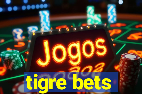 tigre bets