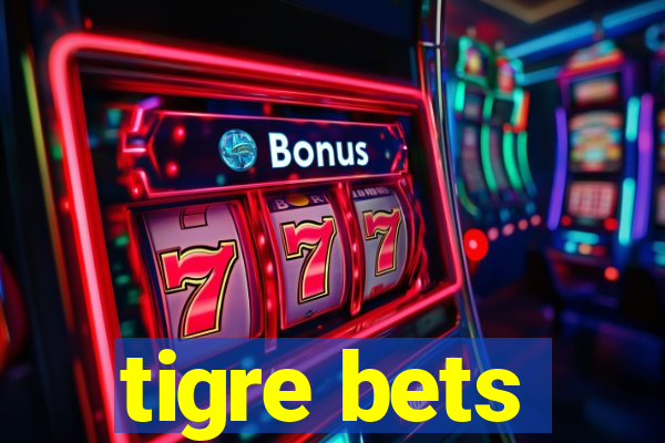 tigre bets