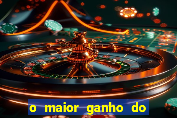 o maior ganho do fortune tiger