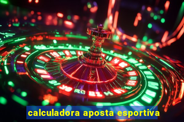 calculadora aposta esportiva