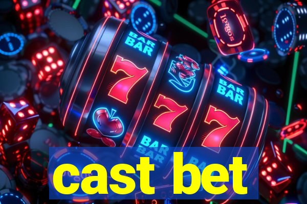 cast bet