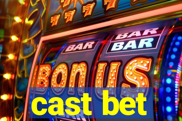 cast bet