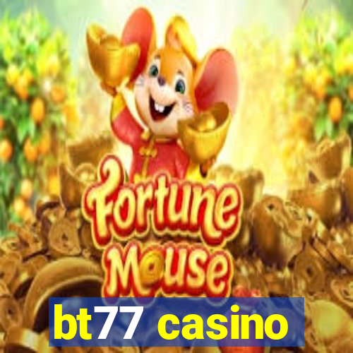 bt77 casino