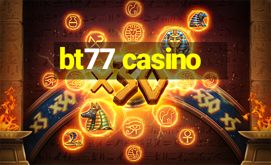 bt77 casino