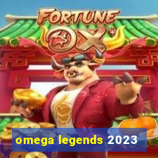 omega legends 2023