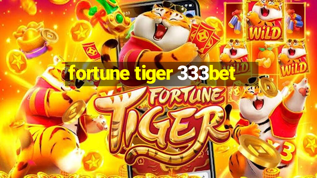 fortune tiger 333bet