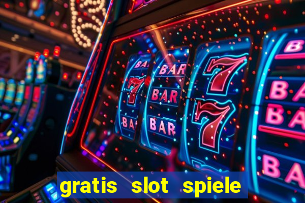 gratis slot spiele ohne anmelden