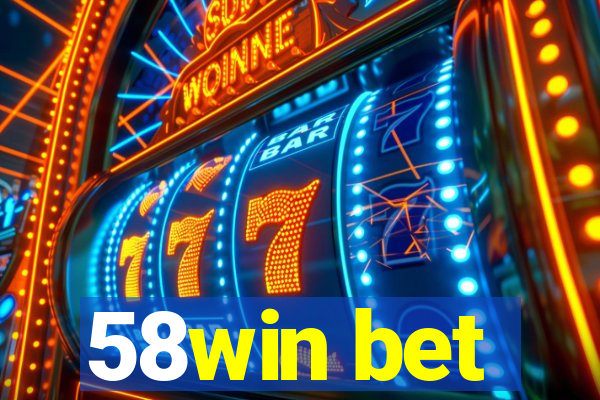 58win bet