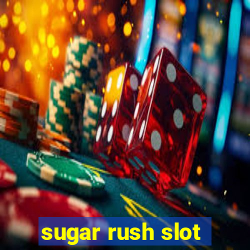 sugar rush slot