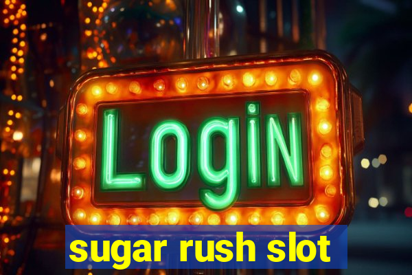 sugar rush slot