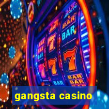 gangsta casino