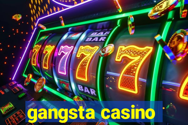 gangsta casino