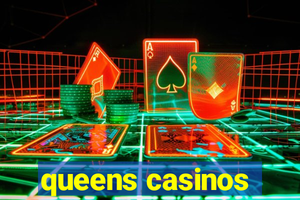 queens casinos