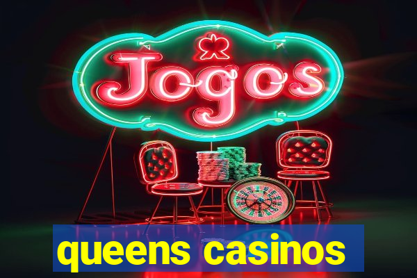 queens casinos