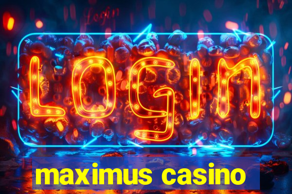 maximus casino