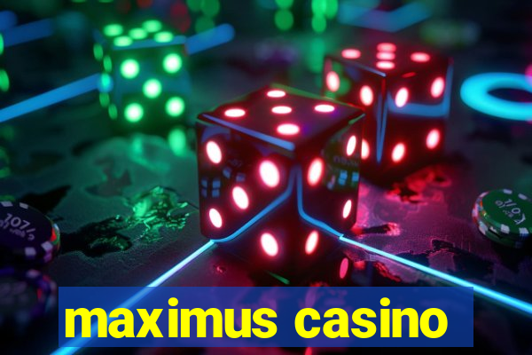 maximus casino