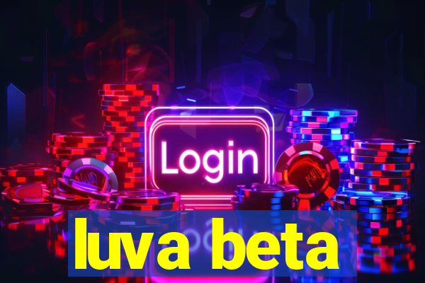 luva beta