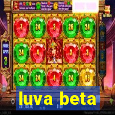 luva beta