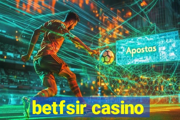 betfsir casino