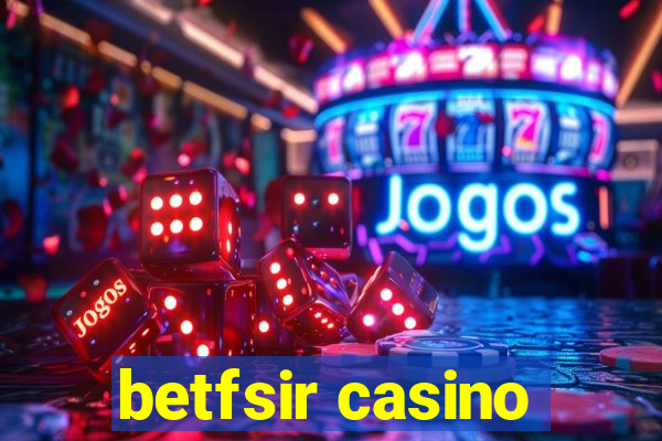 betfsir casino