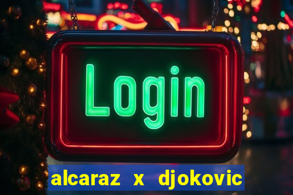 alcaraz x djokovic onde assistir