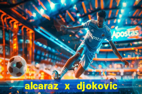 alcaraz x djokovic onde assistir