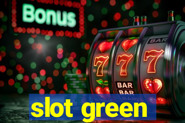 slot green