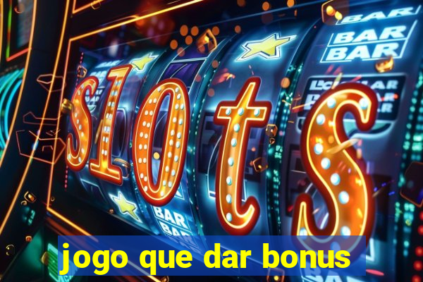 jogo que dar bonus