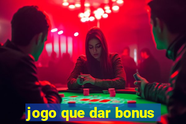 jogo que dar bonus