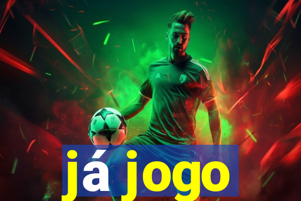 já jogo