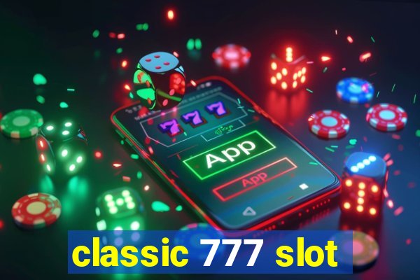 classic 777 slot