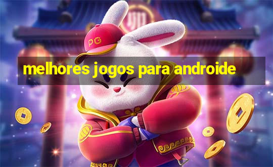 melhores jogos para androide