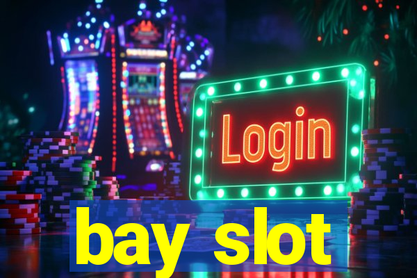 bay slot