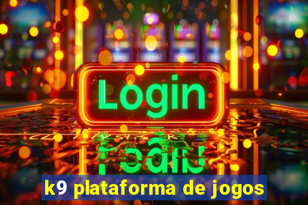 k9 plataforma de jogos