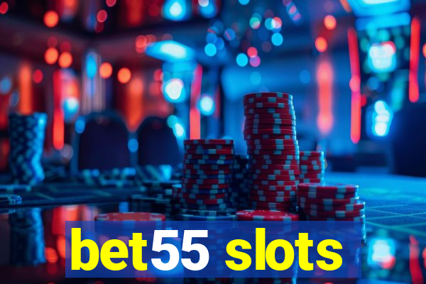 bet55 slots