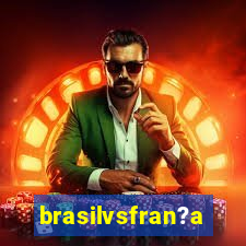 brasilvsfran?a