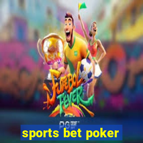 sports bet poker