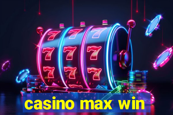 casino max win