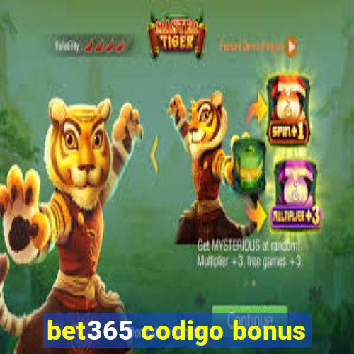 bet365 codigo bonus