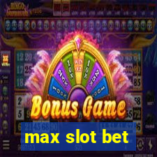 max slot bet