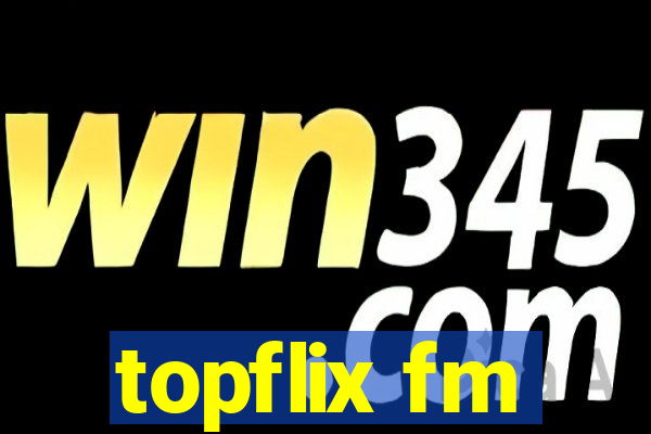 topflix fm