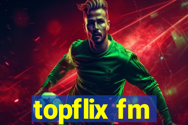 topflix fm