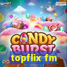 topflix fm