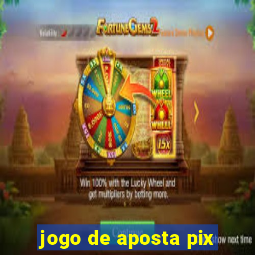 jogo de aposta pix