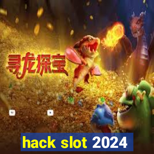 hack slot 2024