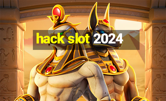 hack slot 2024