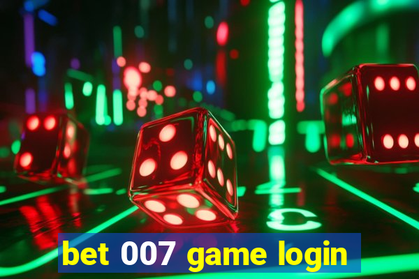 bet 007 game login