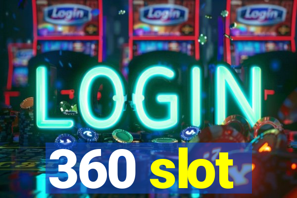 360 slot