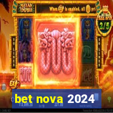 bet nova 2024