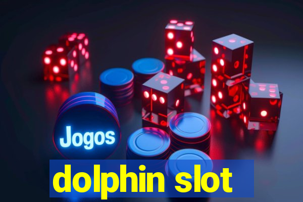 dolphin slot